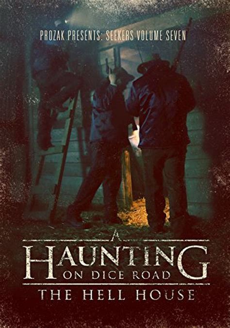 Watch A Haunting on Dice Road: The Hell House (2016) .